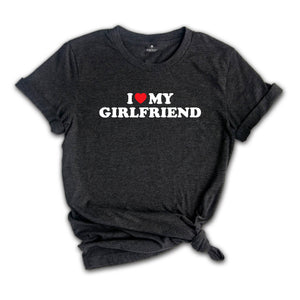 I Love My Girlfriend T-Shirt, I Heart My Girlfriend Tee, Valentine Gift, Love Shirt, Valentine's Day T-Shirt