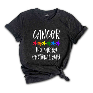 Cancer The Caring Emotional Gay Zodiac Shirt, LGBT Pride Shirt, Cancer Shirt, Gift For Gay Shirt, Gay Pride Shirt, Gay Zodiac Shirt