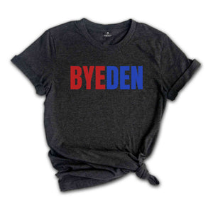 Byeden Shirt, Bye Bye Biden, You WONT Be Missed, 2024 Patriotic Shirt, Support Donald Trump and JD Vance, Republican & Conservative Values S