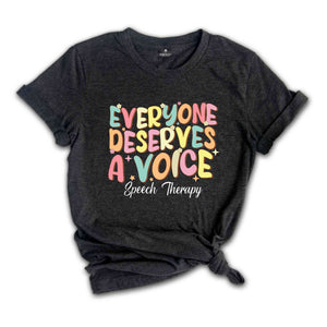 Retro Speech Pathology Shirt, Speech Language Pathologist Gift, Everyone Deserves A Voice T-Shirt, Speech Therapy Gift