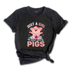 Just A Girl Who Loves Pig Shirt, Pig Lover T-Shirt, Farm Girl T-Shirt, Animal Lover Shirt, Pig Shirts, Pig Mom Shirt