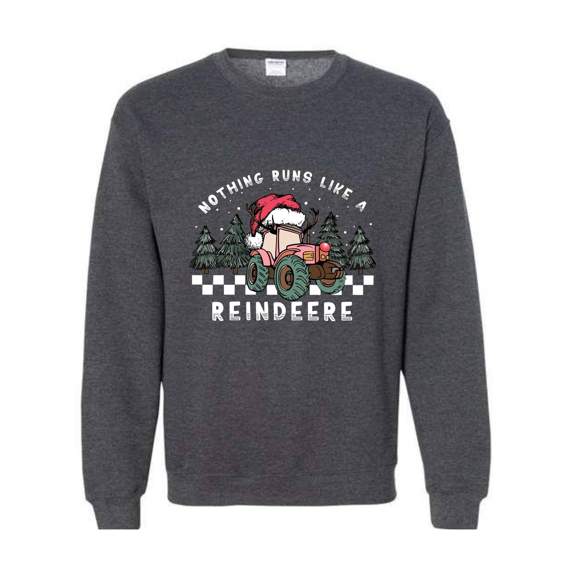 Nothing Runs Like A Reindeer Sweatshirt, Christmas Tractor Sweatshirt, Farm Christmas Sweater, Farmer Christmas Sweatshirt