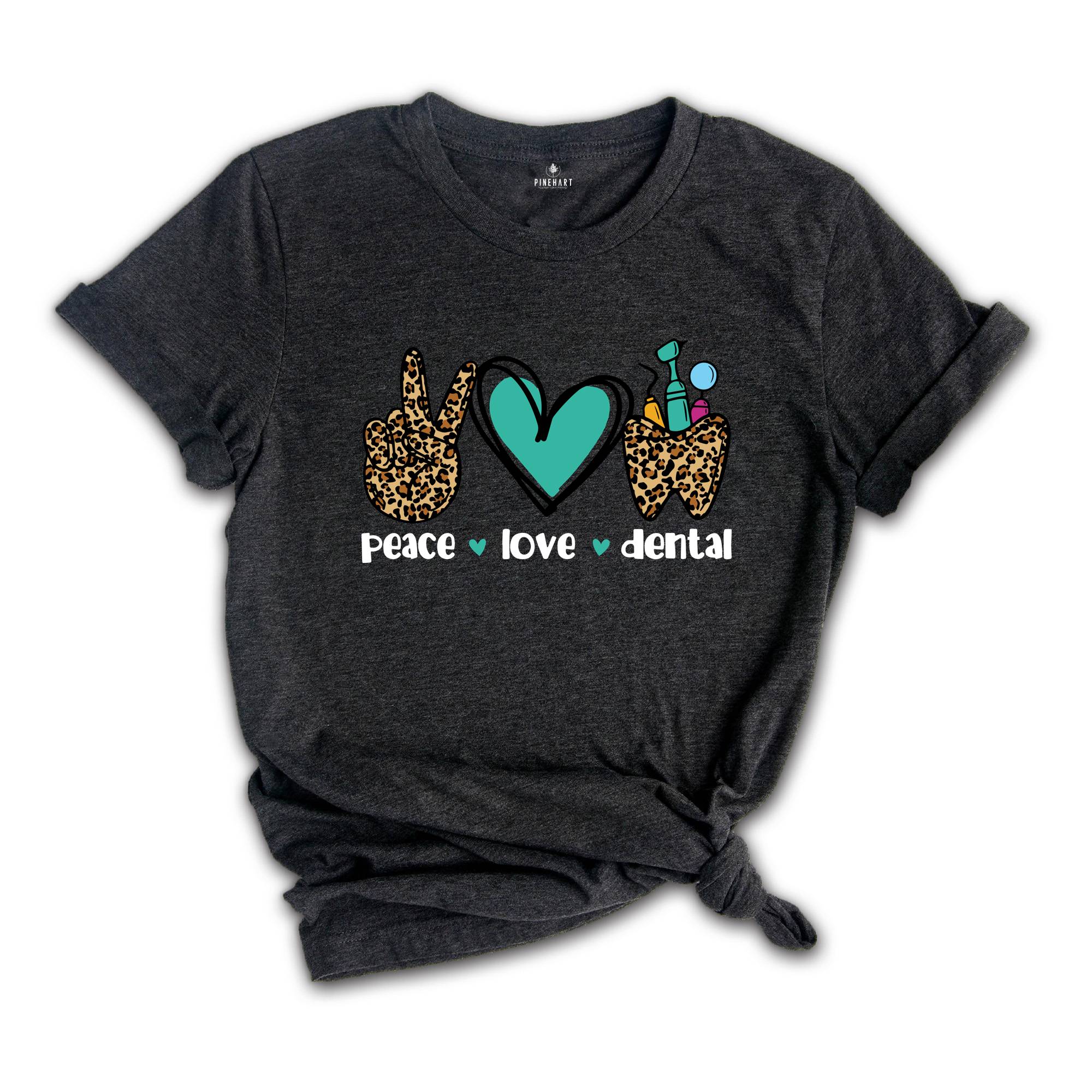 Peace Love Dental Shirt, Dentist Gift, Dental Graduation Tee, Dental Assistant T-Shirt, Peace Love Dental Outfit