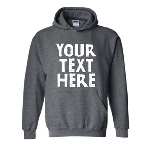 Your Design Here Sweatshirt, Custom Desing Sweatshirt, Personalized Sweatshirt, Personalized Hoodie, Your Design Here Hoodie