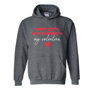 Sorry Girls Mommy Is My Valentine Sweatshirt, Toddler Boy Valentine Hoodie, Mom Lover Gift, Kids Valentines Day Hoodie