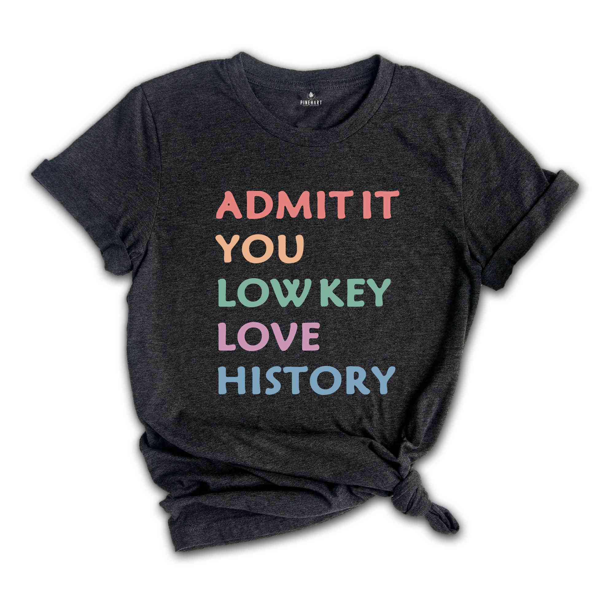 Admit It Shirt, History Teacher Shirt, History Teacher Gifts, US History Teacher Gifts, Cute Teacher Shirt, First Day of School Shirt