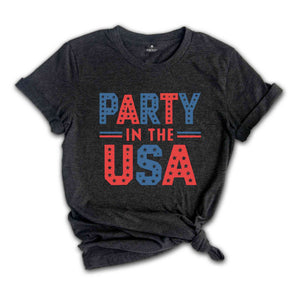 Party in the USA Shirt, 4th of July Shirt, Party Shirt, USA Shirt, America Shirt, Independence Day Shirt, America Party Shirt