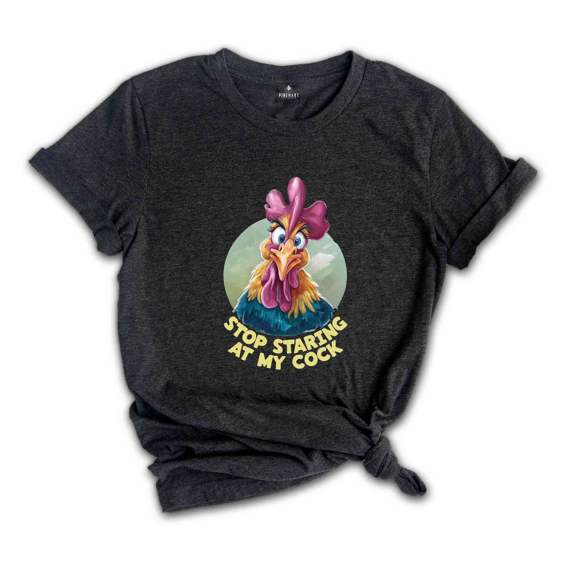 Stop Staring At My Cock Shirt, Humorous Shirt, Chicken Lover Shirt, Funny Chicken Shirt, Sarcastic Shirt