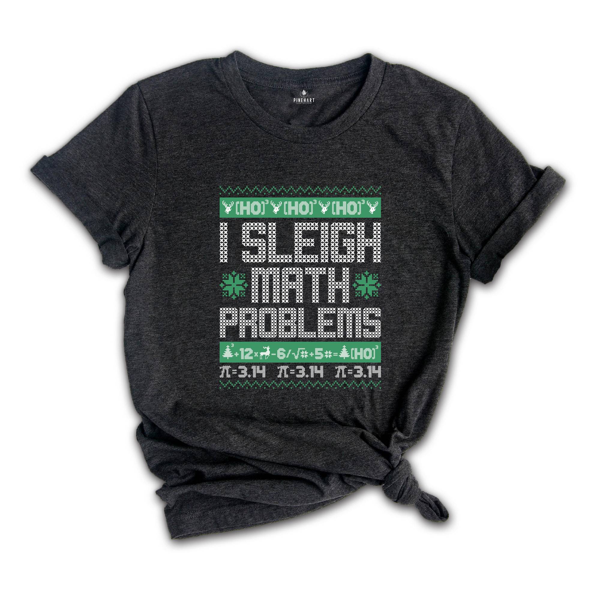 Sleigh Math Problems Christmas T-Shirt, Funny Maths Christmas Shirt, Math Teacher Christmas Gift, Christmas Teacher Tee