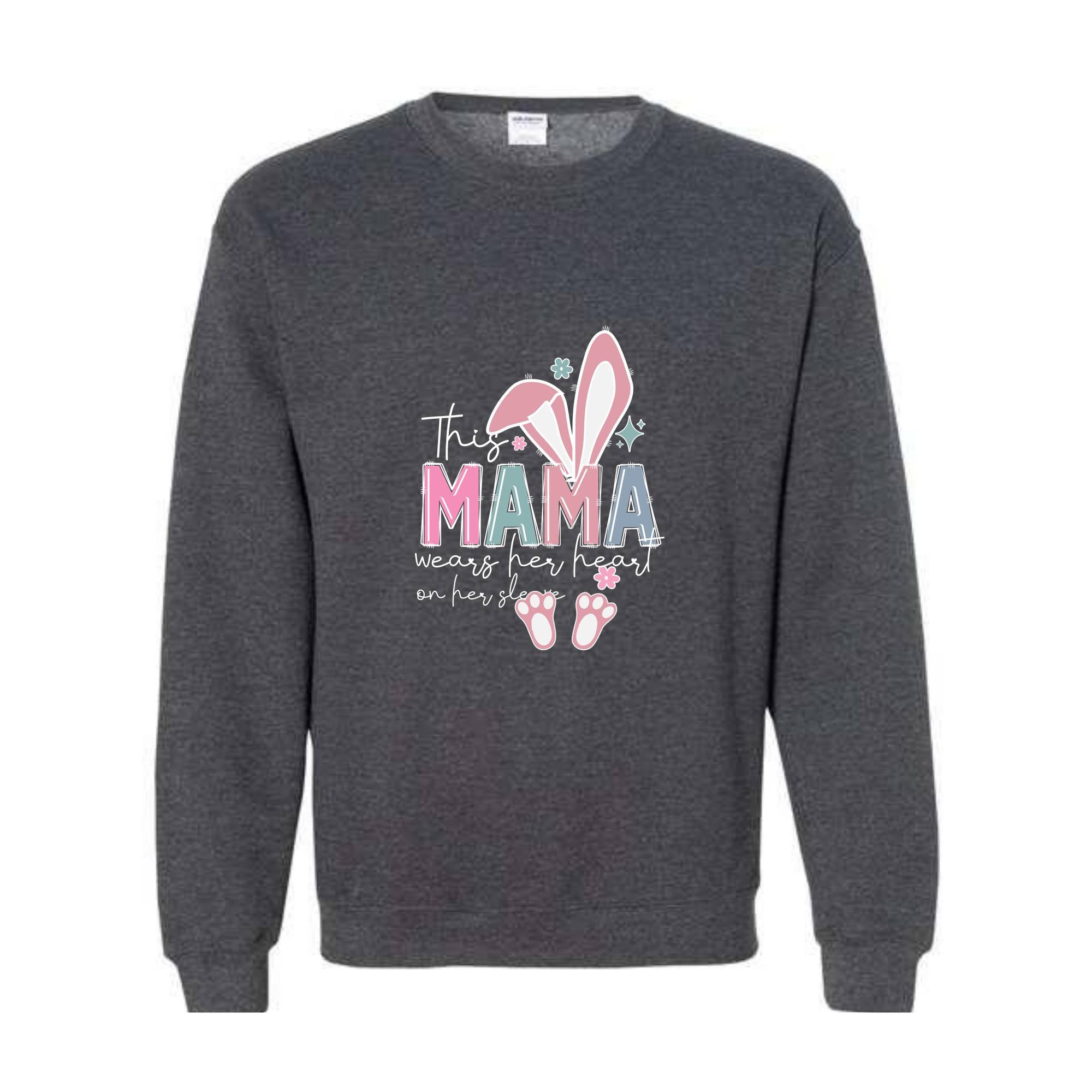 This Mama Wears Her Heart On Her Sleeve Sweatshirt, Easter Day Sweatshirt, Mom Easter Sweatshirt, Mama Sweatshirt, Mom Easter Day Gift