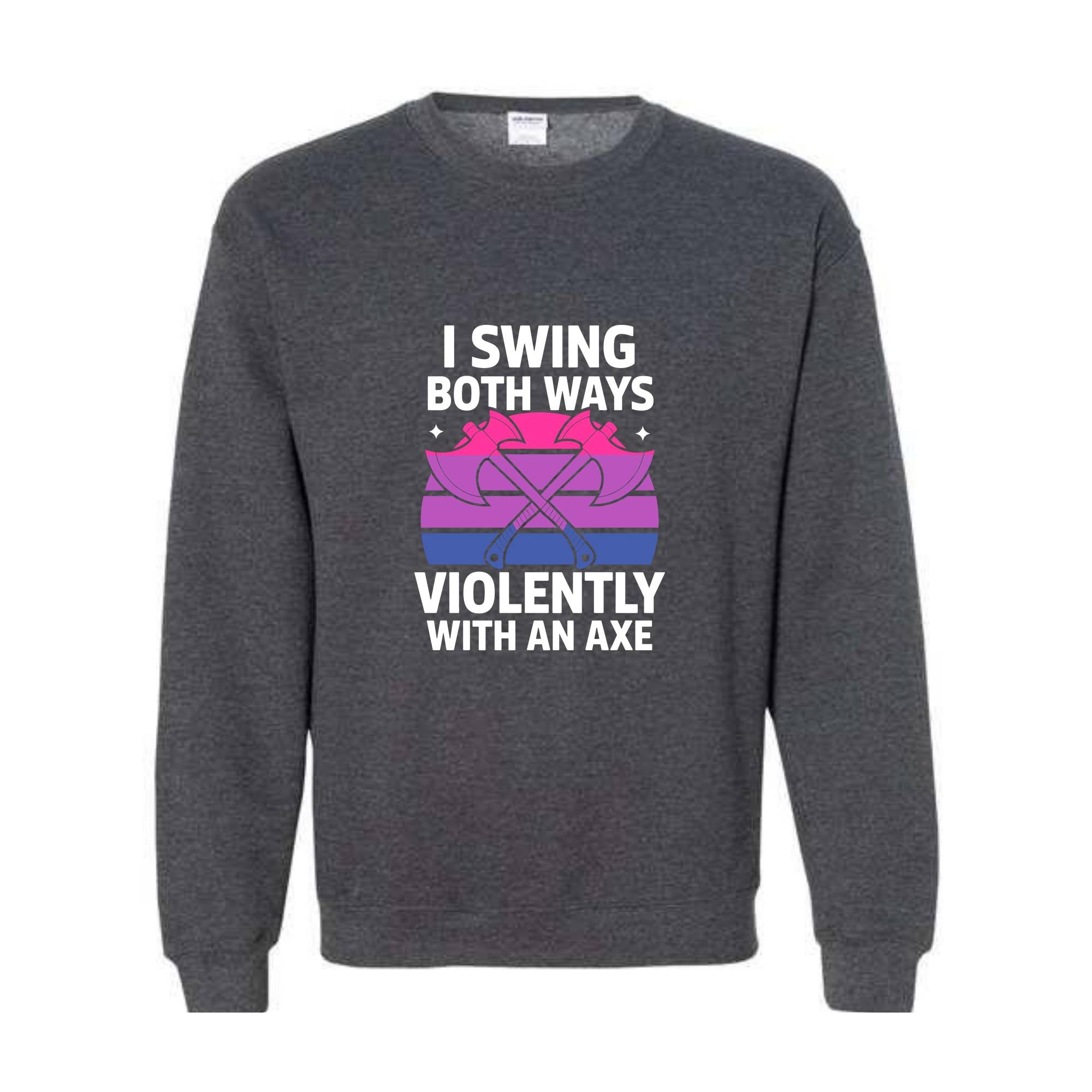 I Swing Both Ways Violently With An Axe Sweatshirt, Bisexual , Funny LGBT Pride Gift, Lesbian , Pride Spirit