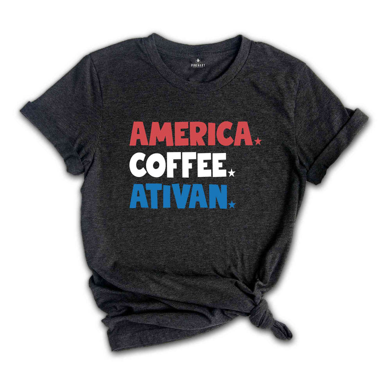 America Coffee Ativan Shirt, Funny 4th Of July Shirt, Nurse Shirt, Independence Day Shirt, Republican Shirt, 4th Of July Nurse Shirt