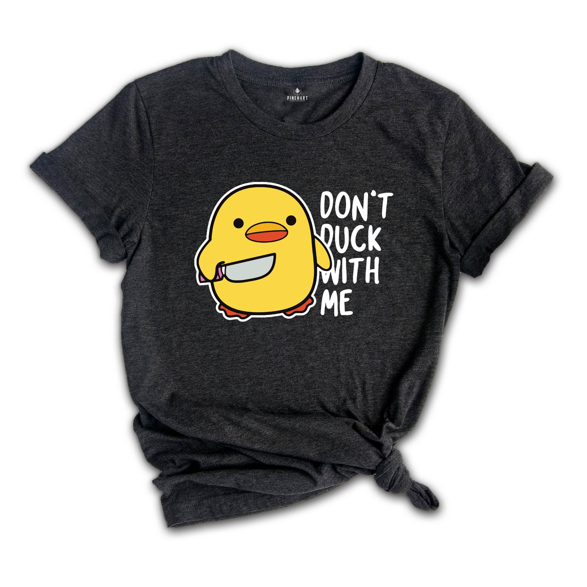 Don't Duck With Me Shirt, Funny Duck Shirt, Duck Shirt, Funny Gift, Duck With Knife Meme, Humorous Tee, Sarcastic Shirt