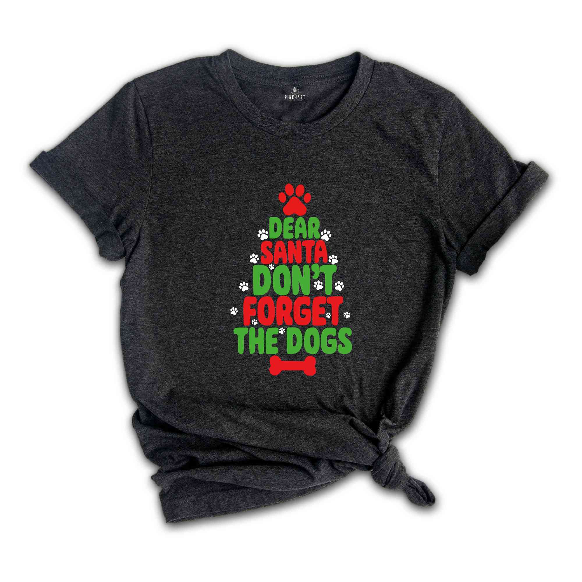 Dear Santa Don't Forget The Dogs Shirt, Christmas Dog Shirt, Dog Lover T-shirt, Dog Owner Tee, Dog Lovers Gift, Animal Lover