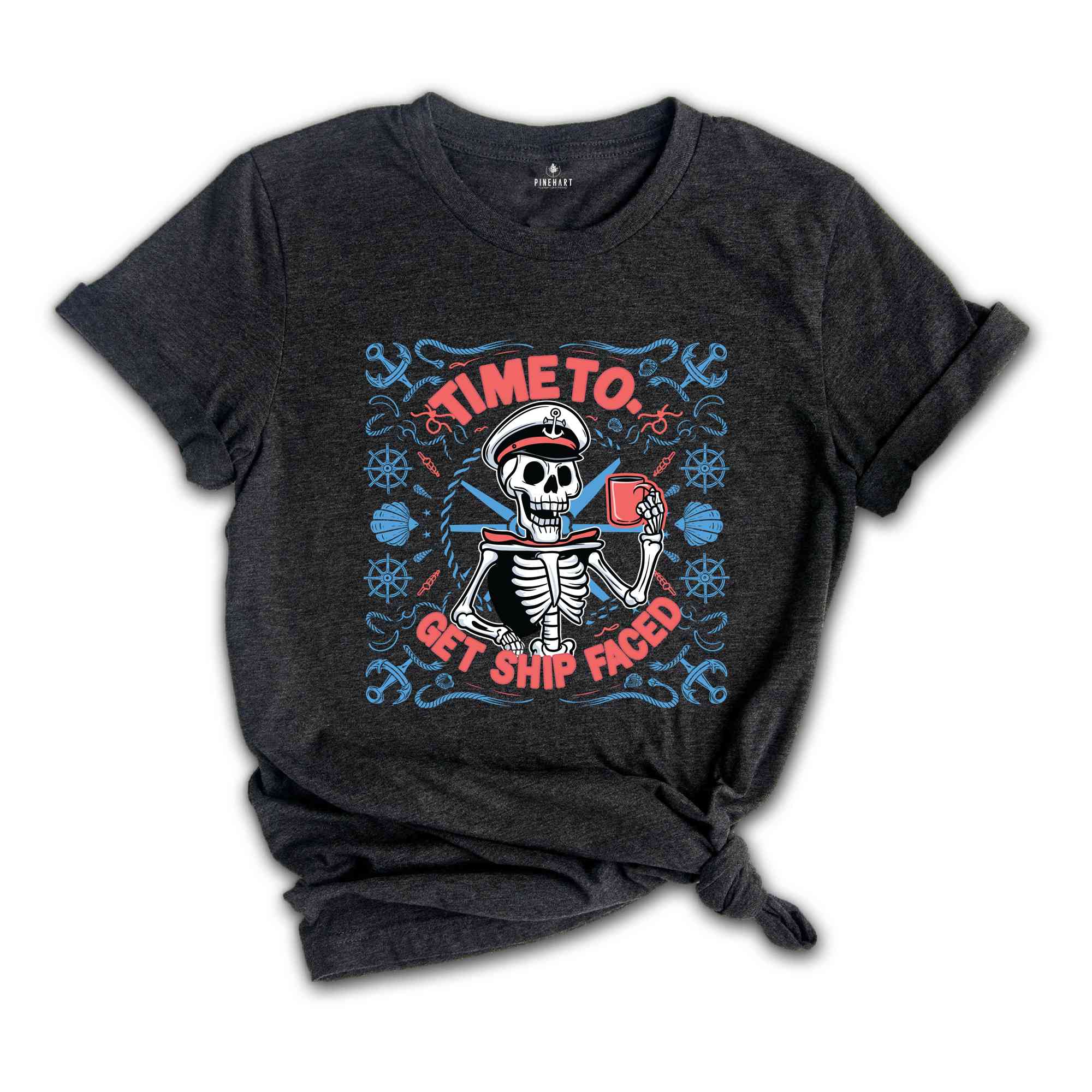 Time To Get Ship Faced Shirt, Funny Beach Shirt, Skeleton Themed Shirt For Women, Aesthetic Skull Shirt, Couple Shirt, Gift For Summer