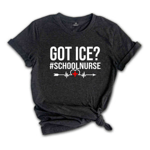 Got Ice? School Nurse Shirt, Nurse Life Shirt, Nurse Appreciation, Nurse Student Shirt, Nursing Shirt, Funny Nurse Shirt Gift