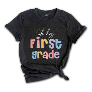 Oh Hey First Grade Shirt, Teacher Shirt, 1st Grade Teacher Shirt, First Grade Shirts, Teacher Team Shirt, Elementary School Tee