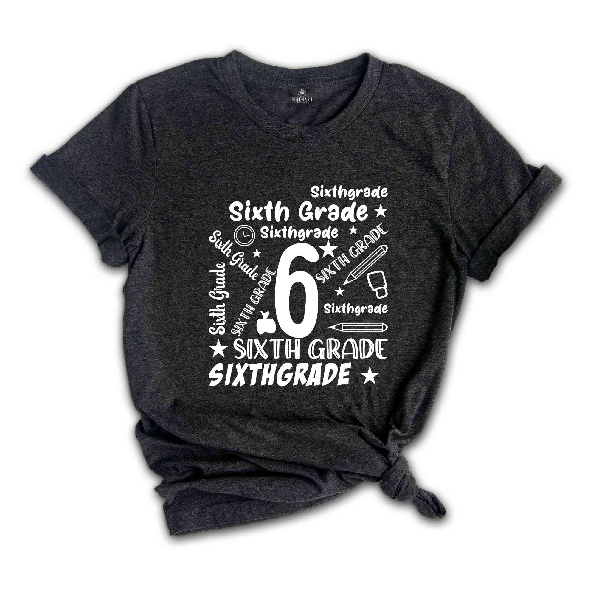 6th Grade Shirt, Sixth Grade Shirt, School Team Shirt, Grade Shirt, Teacher Shirt, Grade Teacher Shirt, Teacher Life Shirt, Teacher Gift