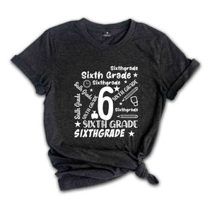 6th Grade Shirt, Sixth Grade Shirt, School Team Shirt, Grade Shirt, Teacher Shirt, Grade Teacher Shirt, Teacher Life Shirt, Teacher Gift