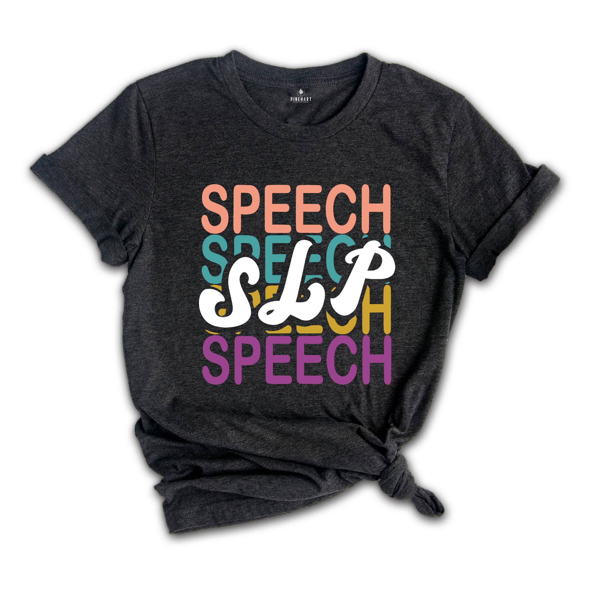 Speech Therapy T-Shirt, Funny Speech Therapist Shirt, Speech Language Pathologist, SLP Shirt, Speech Language Gift