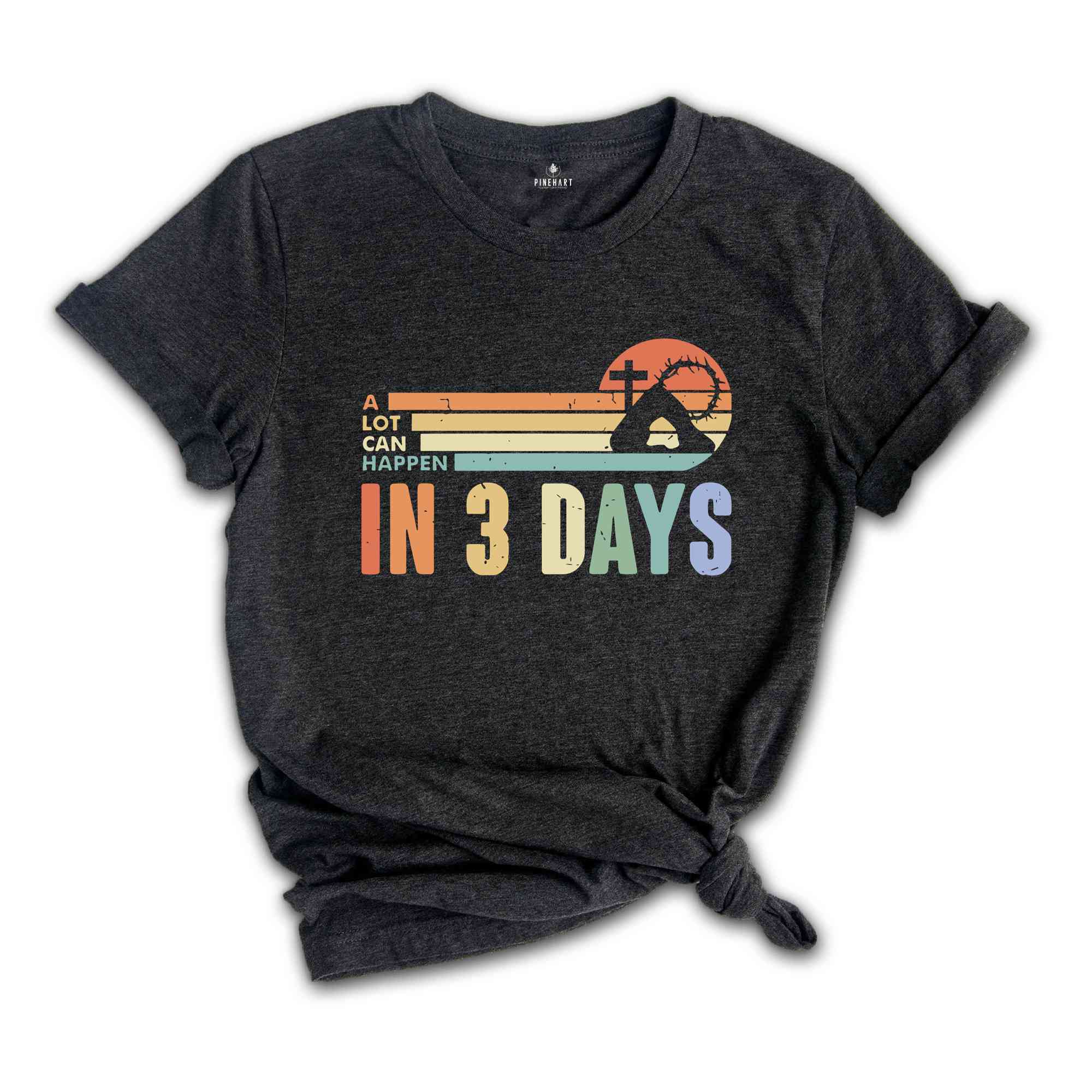 A Lot Can Happen in 3 Days Shirt, Easter Shirt, Vintage Easter Shirt, He is Risen Shirt, Shirt for Easter, Easter Day Gift