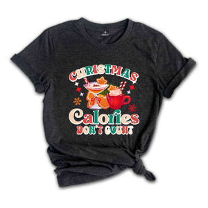 Christmas Calories Don't Count Shirt, Christmas Shirt, Funny Christmas Shirt, Christmas Gift, Christmas Party Shirt, Happy Christmas Shirt