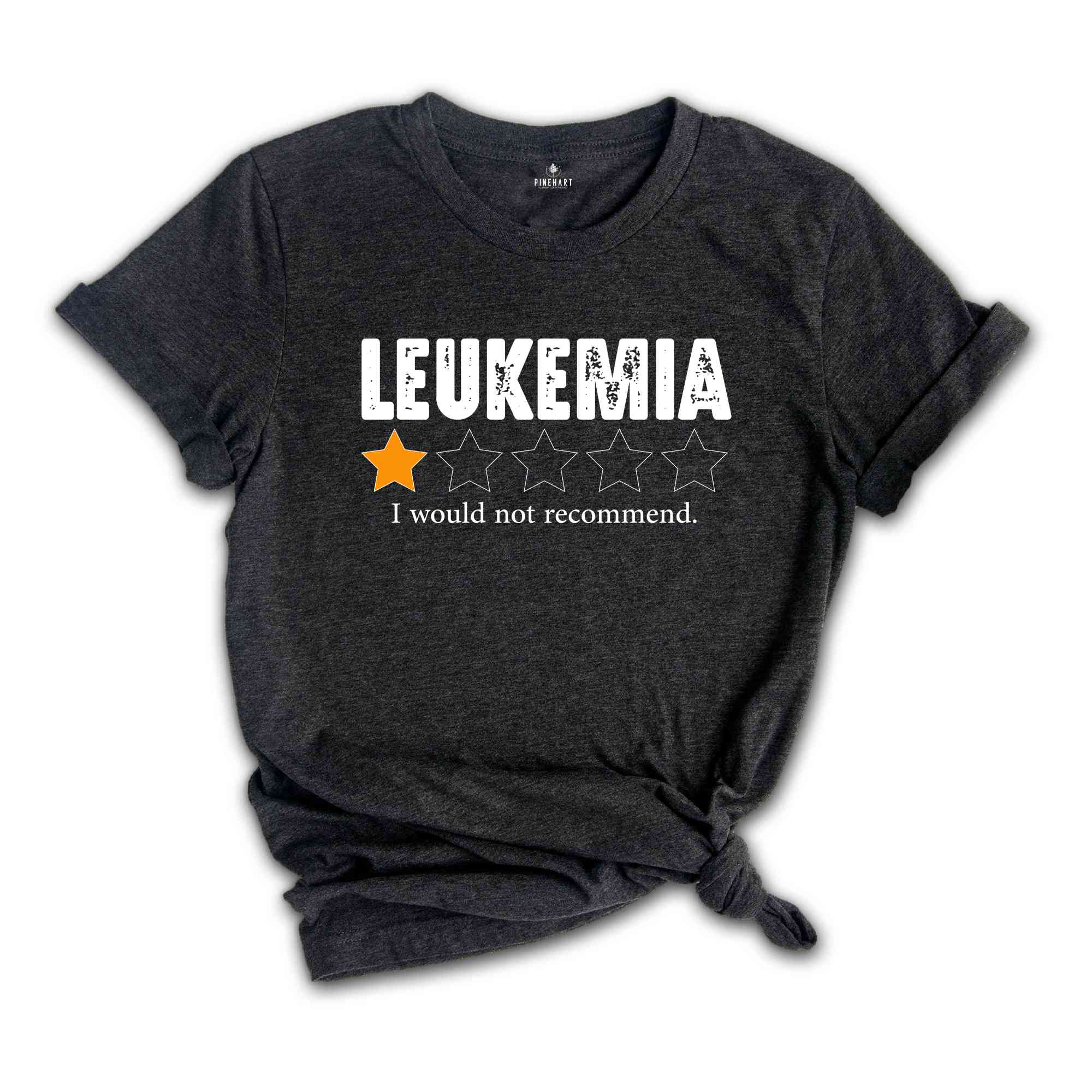 Leukemia I Would Not Recommend Shirt, Leukemia Warrior Shirt, Leukemia Shirts, Childhood Cancer Shirt, Inspirational Shirts, Awareness Shirt