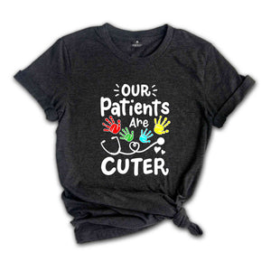 Our Patients are Cuter Pediatric OT Shirt, Pediatric Ot Shirt, Pediatric Therapy Shirt, Children Education Shirt