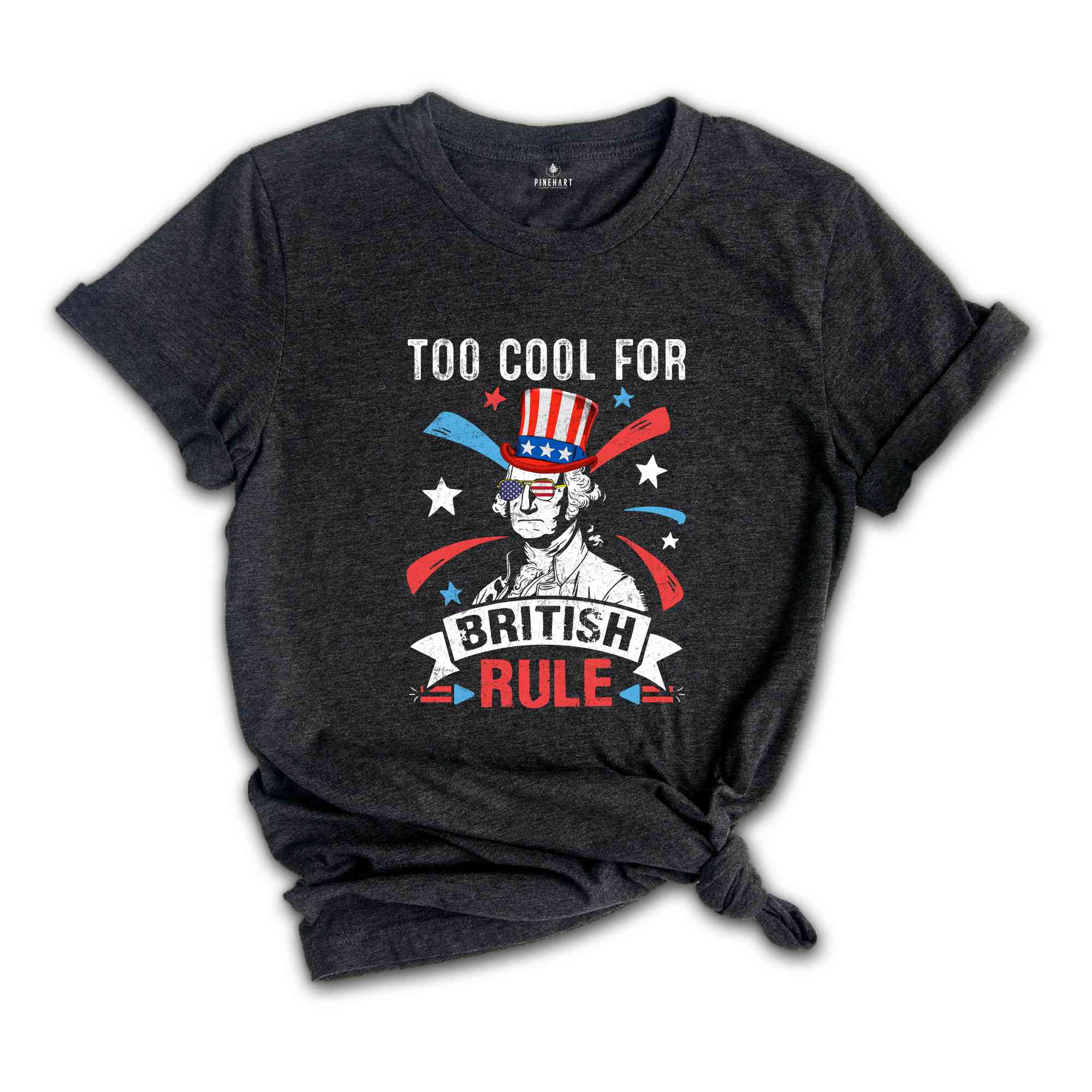 Too Cool For British Rule Shirt, Funny 4th Of July Shirt, 4th Of July Shirt, 4th Of July Gift,Retro America Shirt, Independence Day Shirt