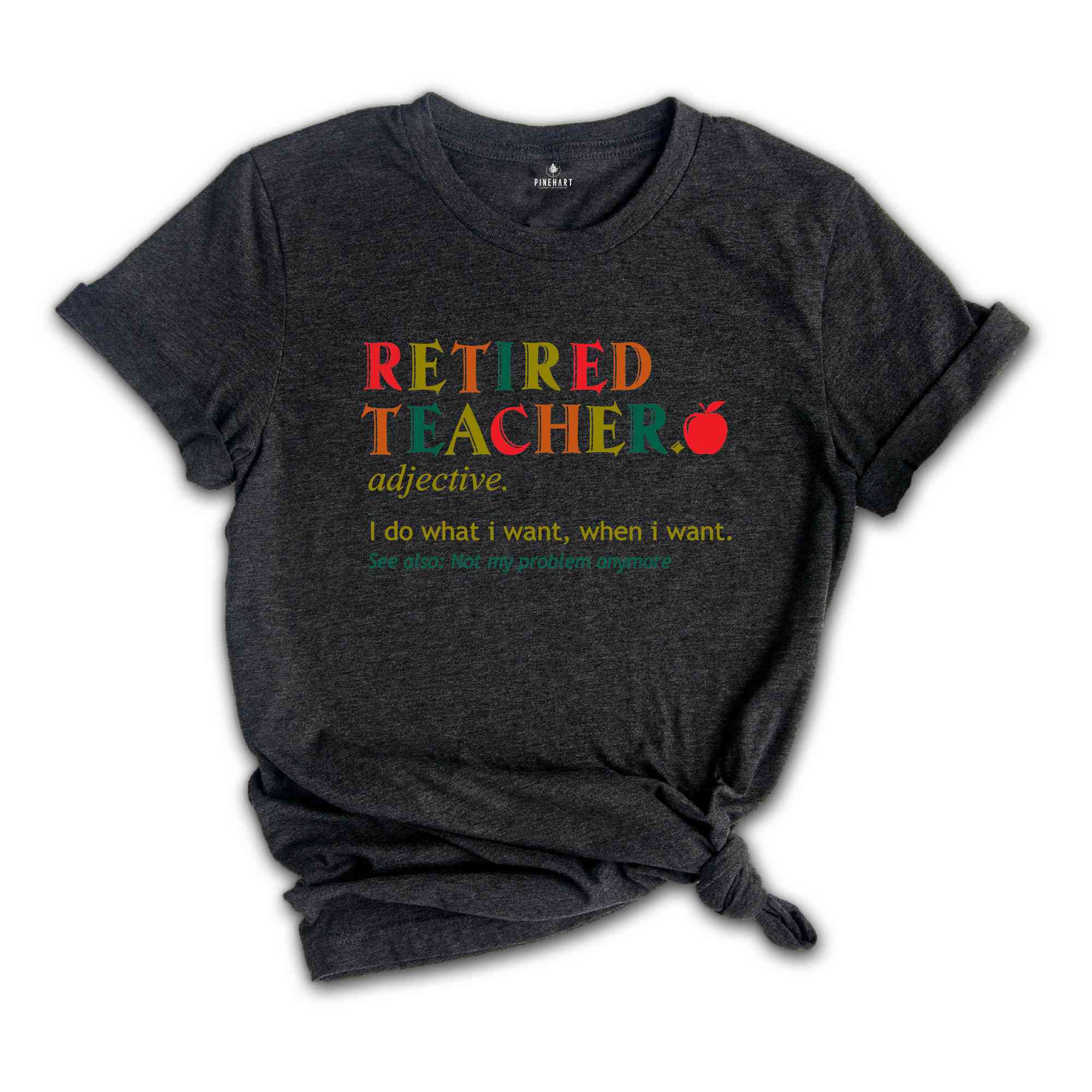 Retirement T-shirt, Retired Definition Funny Shirt, I Do What I Want When Shirt, Grandma Grandpa Dad Mom Shirt