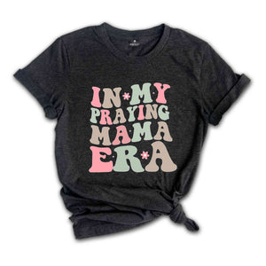 Praying Mama Era Shirt, Retro Mama Shirt, Bible Verse Shirt, faith Shirt, Mom life Shirt, Religious Shirt, Christian Shirt