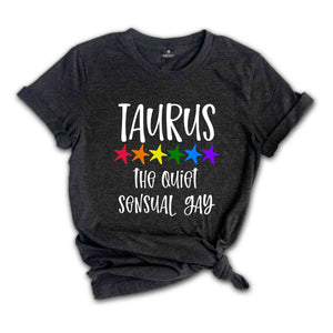 Taurus The Quiet Sensual Gay Zodiac Shirt, LGBT Pride Shirt, Taurus Shirt, Gift For Gay Shirt, Gay Pride Shirt, Gay Zodiac Shirt