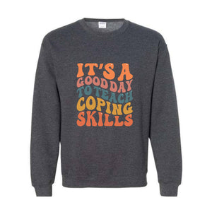 It's A Good Day To Teach Coping Skills Hoodie, Therapist Sweatshirt, Mental Health Hoodie, Psychologist Gifts