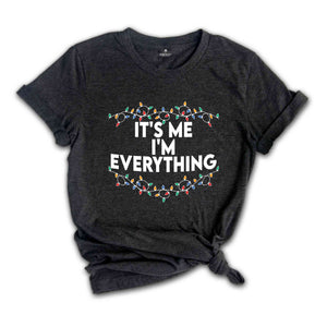 I Have Everything I Want For Christmas Shirt, It's Me I'm Everything Shirt, Couple Matching Shirt, Christmas Couple Shirt, Christmas Shirt