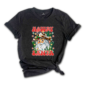 Howdy Santa Shirt, Santa Claus Shirt, Western Santa Shirt, Christmas Party Shirt, Holiday Shirt, Christmas Gift, Cute Christmas Shirt