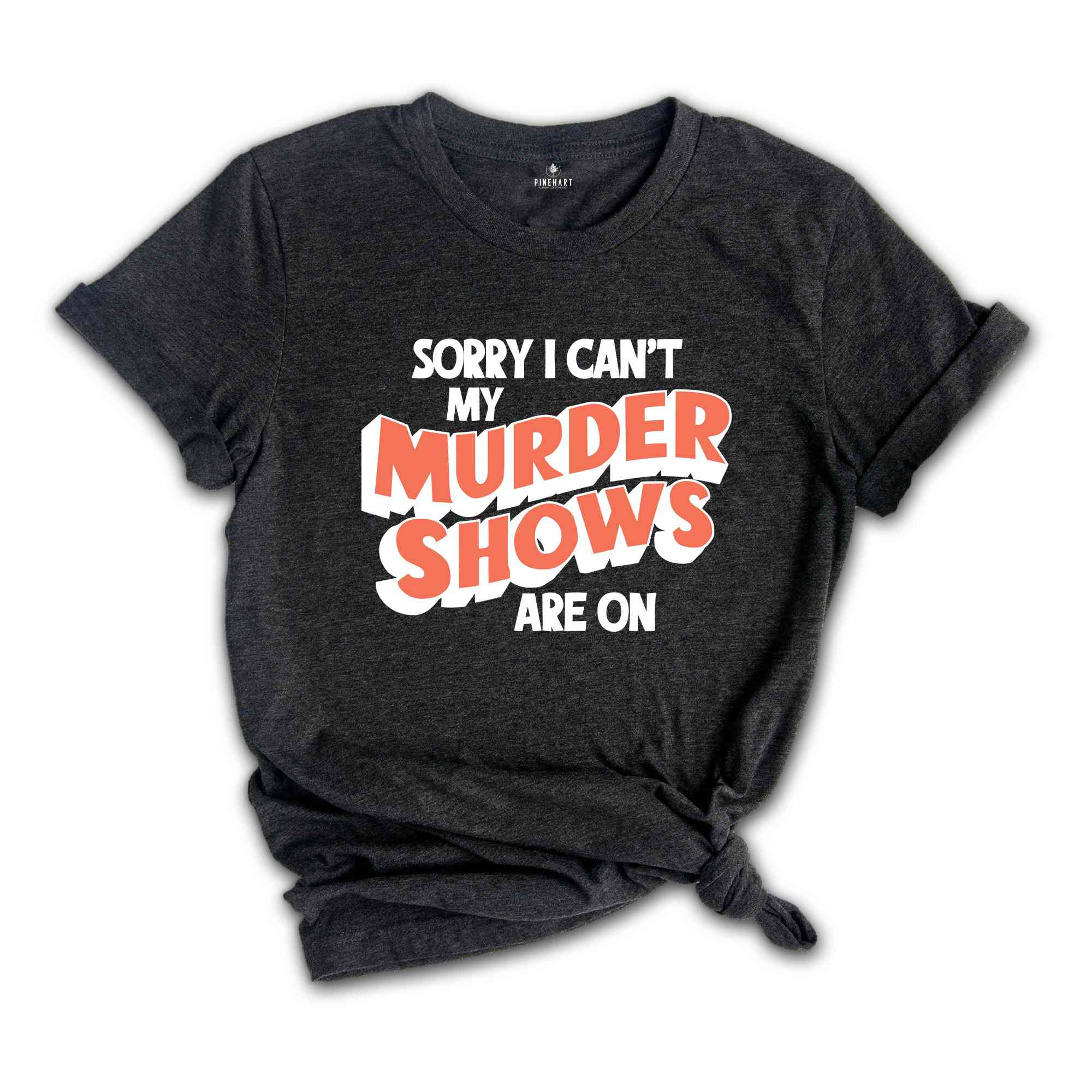 Crime Show T-Shirt, Murder Shows Shirt, Funny Crime Shirt, Horror Series Shirt, Funny Horror Shirt, Tv Series Shirt