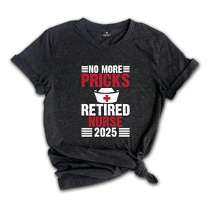 No More Pricks Retired Nurse Shirt, Gift for Retired, Retirement Party Shirt, Retired Nurse Gift, Happy Retirement Shirt