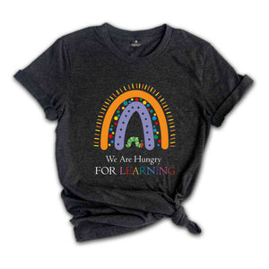 We Are Hungry For Learning Shirt, Back To School Gift, First Grade Teacher, Funny Teacher Shirt, Kindergarten Teacher