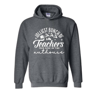 Jolliest Bunch of Teachers Sweatshirt, Teacher Christmas Sweater, School Christmas Sweatshirt, Xmas Teacher Hoodie