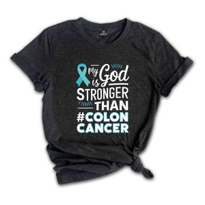 My God Is Stronger Than Colon Cancer Shirt, Warrior, Custom Cancer Support Shirt, Colon Cancer Awareness, Colon Cancer Shirt