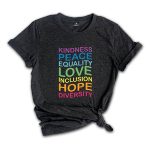 Kindness Peace Equality Love Inclusion Hope Diversity Shirt, Empathy T-Shirt, Kindness Counts Tee, Inclusion Counts Tee, Pride Apparel