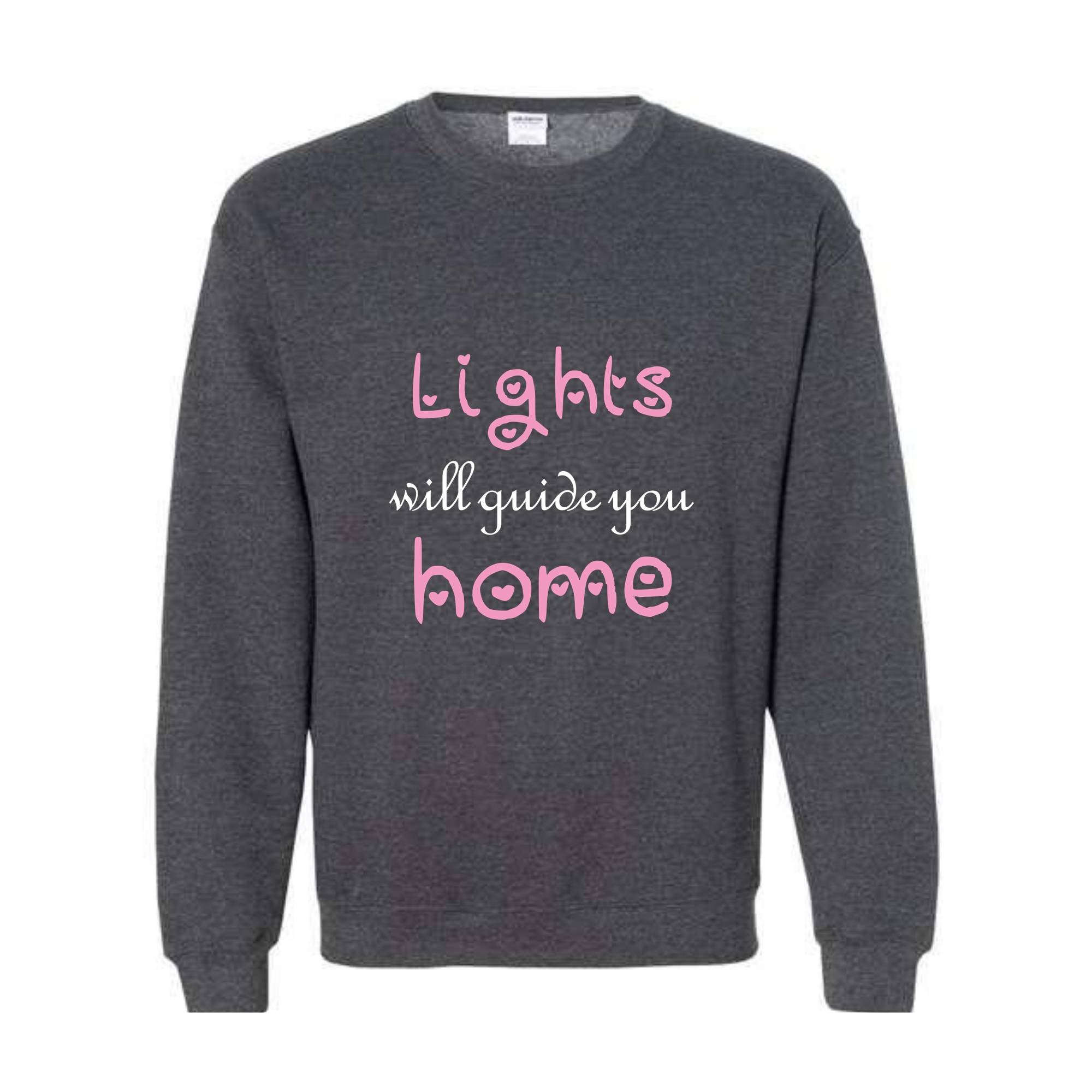 Lights Will Guide You Home Sweatshirt, Cute Sweatshirt, Motivational Sweatshirt,  Positive Gift