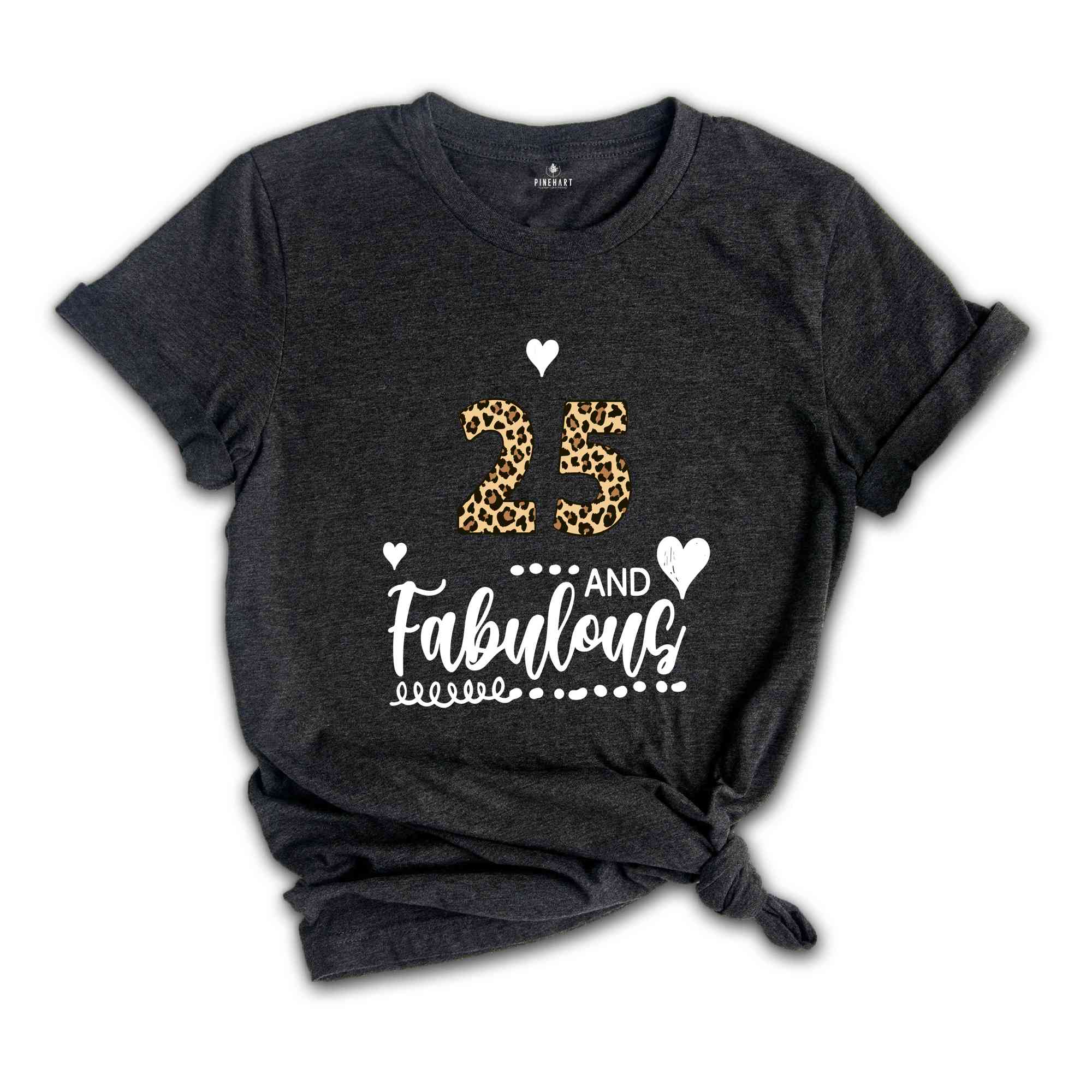 25 and Fabulous Shirt, 25th Birthday Women Shirt, 25th Birthday Party T-Shirt, Leopard Mom Birthday Gift, 25th Birthday Shirt