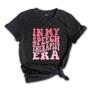 In My Speech Therapist Era Shirt, SLP Speech Language Pathologist Graduation Grad Gifts, Speech Therapist Shirt, SLP Shirt, Slp Speechie Tee