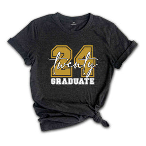 Twenty 24 Graduate T-Shirt, Graduate Shirt, Senior 2024 Shirt, Graduation Party T-Shirt, Graduation Gifts, Class Of 2024 Shirt