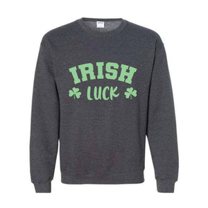 Irish Luck Sweatshirt, Lucky Sweatshirt, St Patricks Day Sweatshirt, Irish Sweatshirt, St Patricks Sweatshirt, Clover Sweatshirt