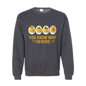 You Know Why I'm Here Sweatshirt, Deviled Eggs Hoodie, Thanksgiving Deviled Eggs Shirt, Fall Shirt, Thankful Thanksgiving Sweatshirt