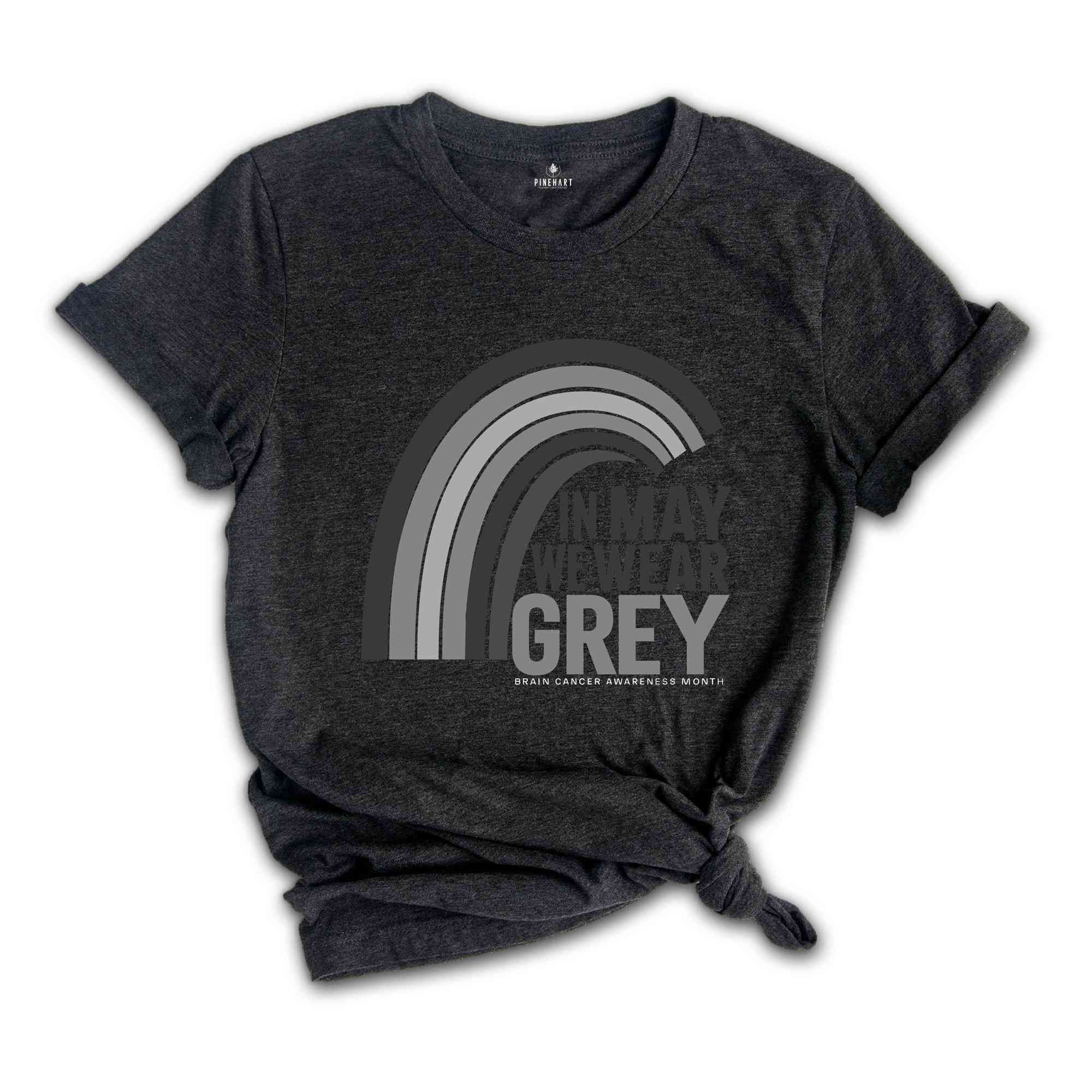 In May We Wear Gray Brain Cancer Awareness Shirt, Brain Cancer Awareness Shirt, Gray Ribbon Shirt, Brain Tumor Shirts, Cancer Support Tee