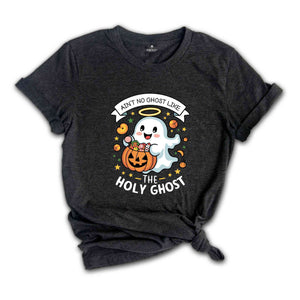 Ain't No Ghost Like The Holy Ghost Shirt, Funny Christian Halloween Shirt, Religious Halloween Shirt, Cute Ghost Shirt, Funny Christian Gift