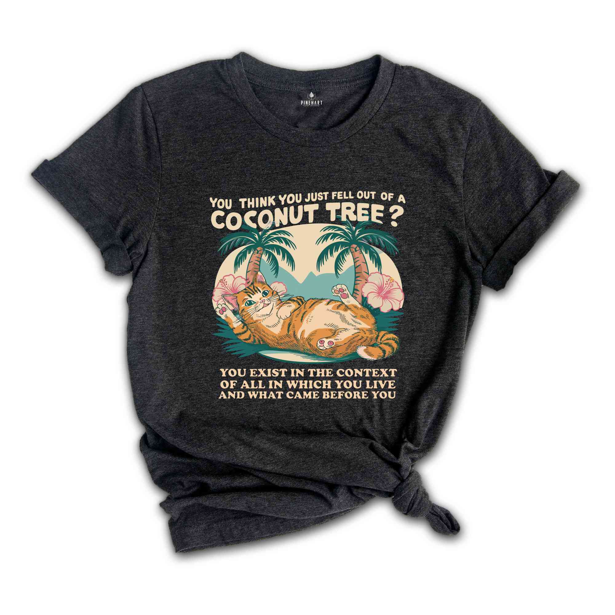 You think you just fall out of a coconut tree t-shirt, Kamala Harris Shirt, Kamala Harris Meme Shirt, Funny Cat Shirt